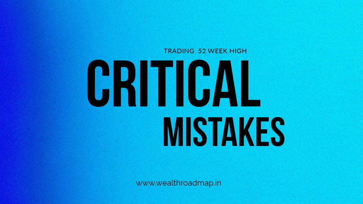 Trading 52 Week High: 5 Critical Mistakes