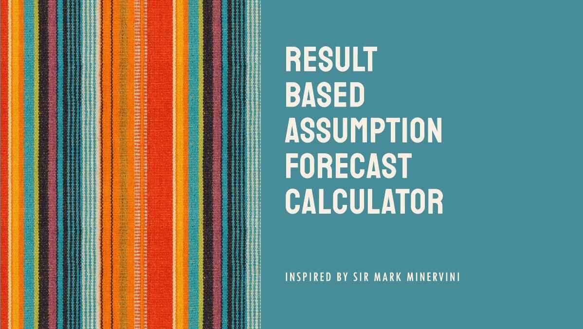 Rbaf calculator result based assumption forecast